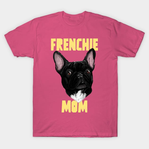 Frenchie Mom T-Shirt by Sims Gifts & More